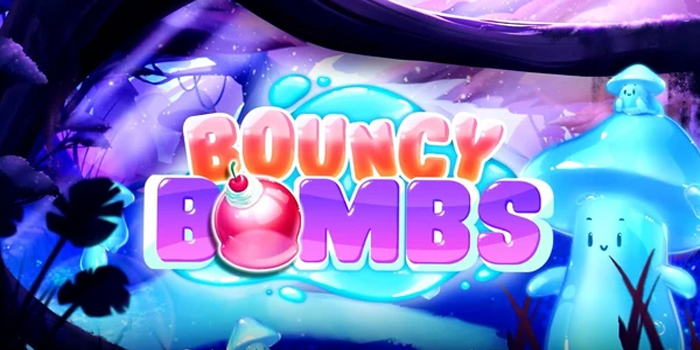 Panduan Lengkap Cara Bermain Slot Bouncy Bombs