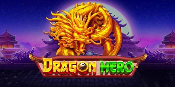 Tips Dan Trik Raih Maxwin Slot Dragon Hero Dengan Modal Minim