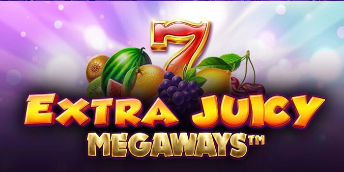 Rahasia Scatter Gacor Slot Extra Juicy Megaways Terbukti Menang