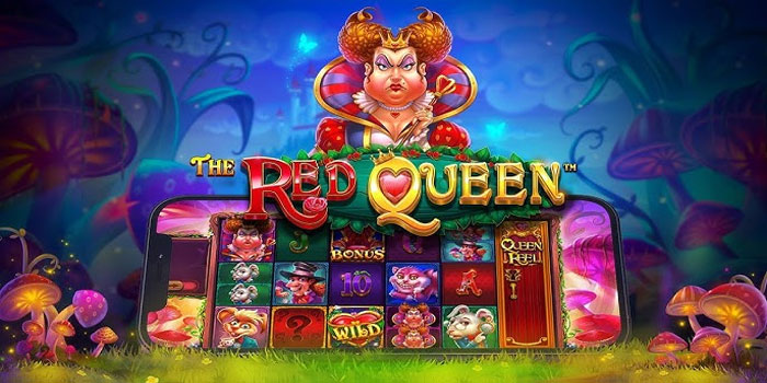 Tips Cepat Menemukan Jackpot di Slot The Red Queen