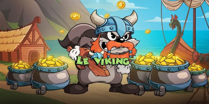 Cara Efektif Memaksimalkan Kemenangan di Slot Le Viking